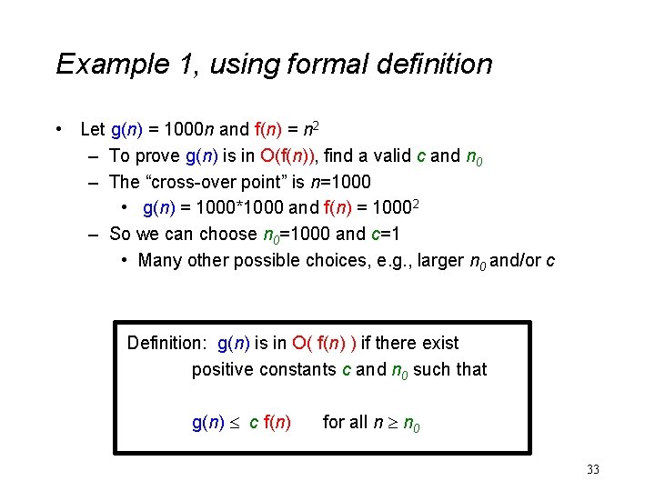 Example 1, using formal definition • Let g(n) = 1000 n and f(n) =