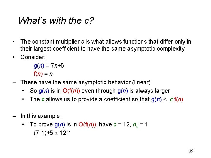 What’s with the c? • The constant multiplier c is what allows functions that
