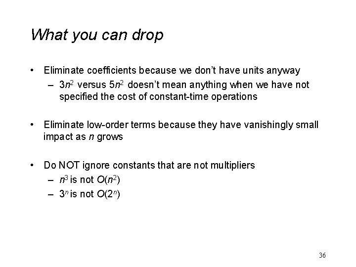 What you can drop • Eliminate coefficients because we don’t have units anyway –