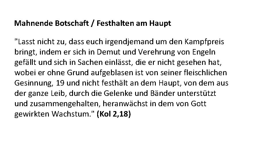 Mahnende Botschaft / Festhalten am Haupt "Lasst nicht zu, dass euch irgendjemand um den