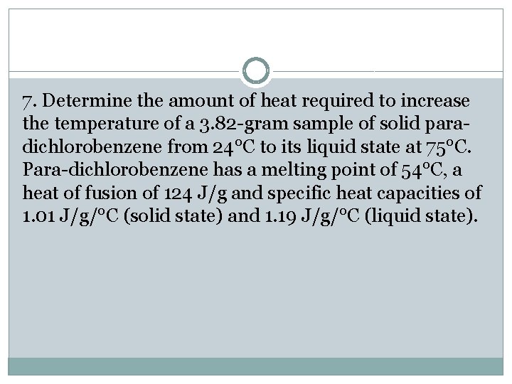 7. Determine the amount of heat required to increase the temperature of a 3.
