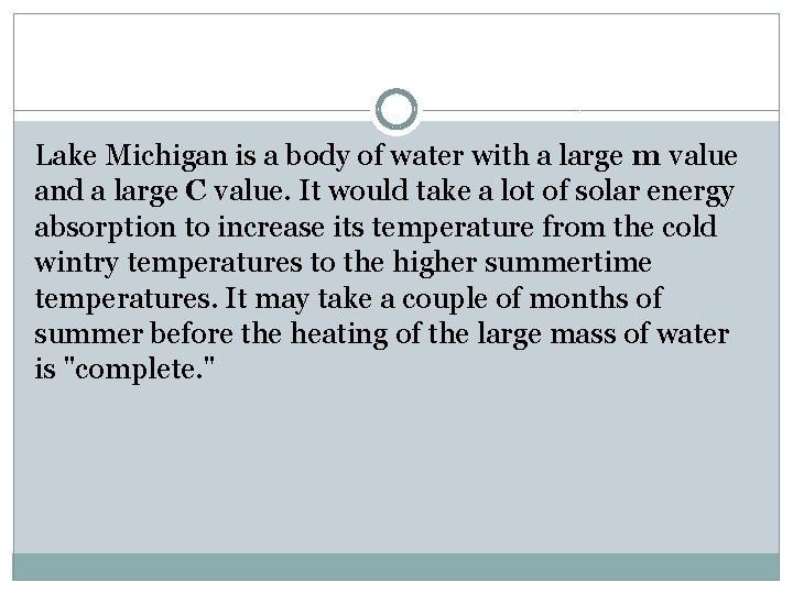 Lake Michigan is a body of water with a large m value and a