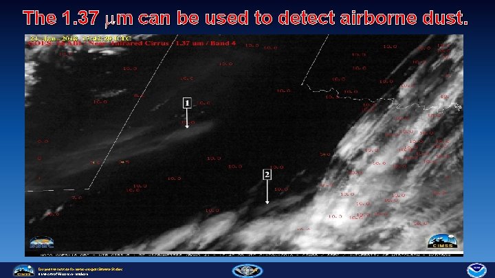 The 1. 37 mm can be used to detect airborne dust. Cooperative Institute for