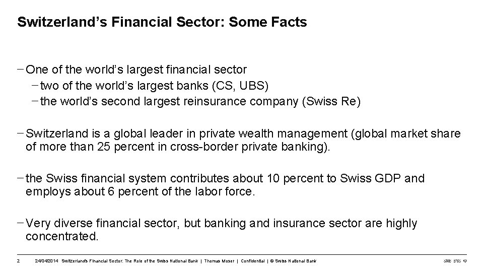 Switzerland’s Financial Sector: Some Facts − One of the world’s largest financial sector −