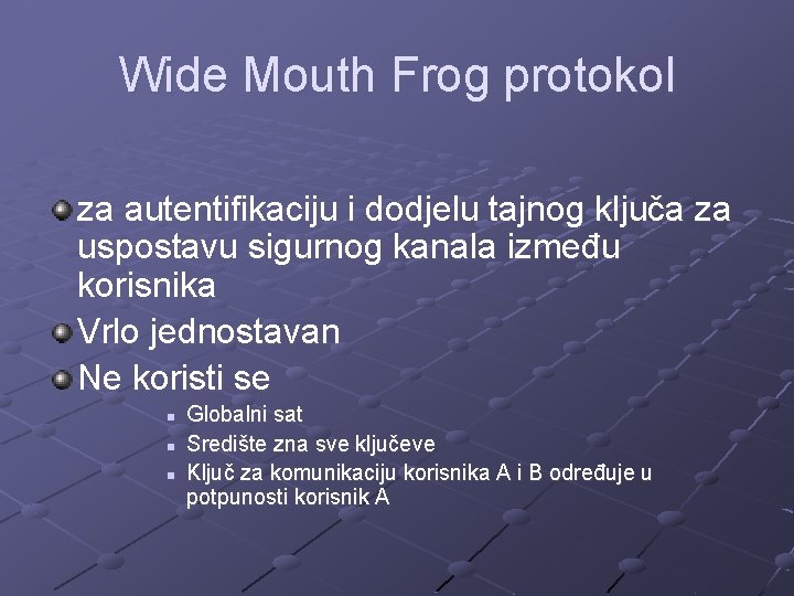 Wide Mouth Frog protokol za autentifikaciju i dodjelu tajnog ključa za uspostavu sigurnog kanala