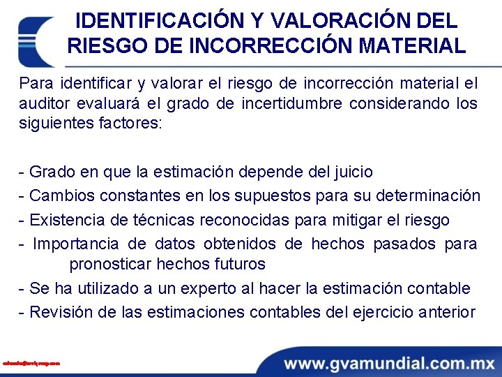 IDENTIFICACIÓN Y VALORACIÓN DEL RIESGO DE INCORRECCIÓN MATERIAL Para identificar y valorar el riesgo