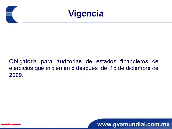 Vigencia Obligatoria para auditorías de estados financieros de ejercicios que inicien en o después