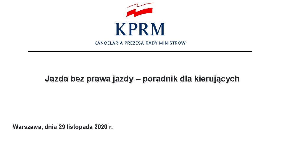 Jazda bez prawa jazdy – poradnik dla kierujących Warszawa, dnia 29 listopada 2020 r.