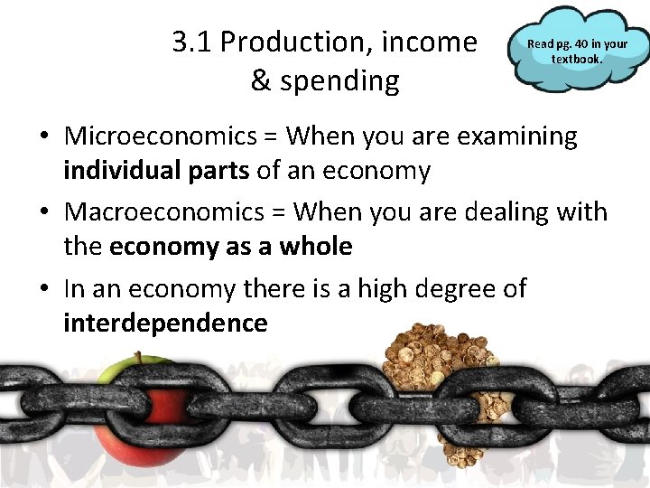 3. 1 Production, income & spending Read pg. 40 in your textbook. • Microeconomics