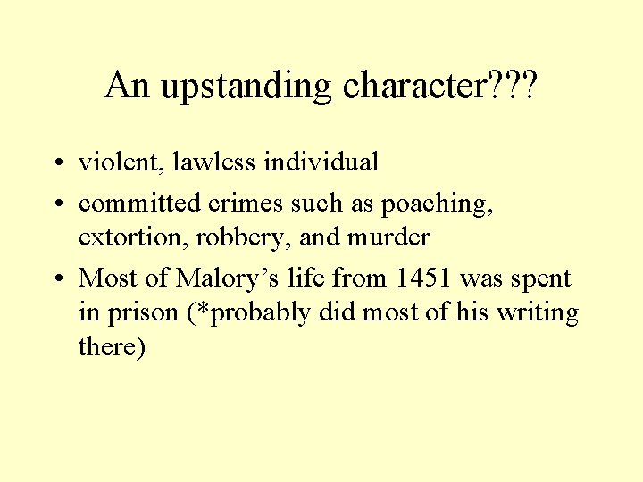 An upstanding character? ? ? • violent, lawless individual • committed crimes such as
