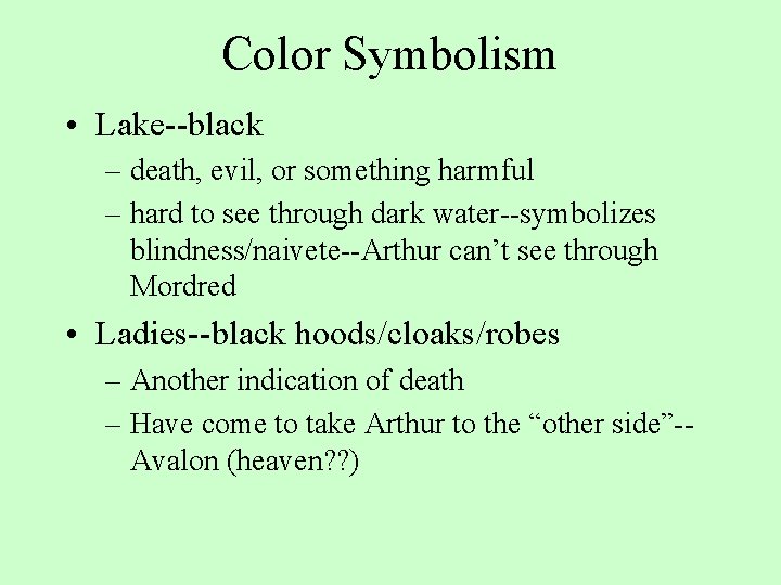Color Symbolism • Lake--black – death, evil, or something harmful – hard to see