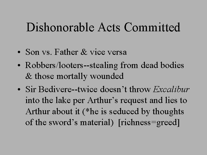 Dishonorable Acts Committed • Son vs. Father & vice versa • Robbers/looters--stealing from dead