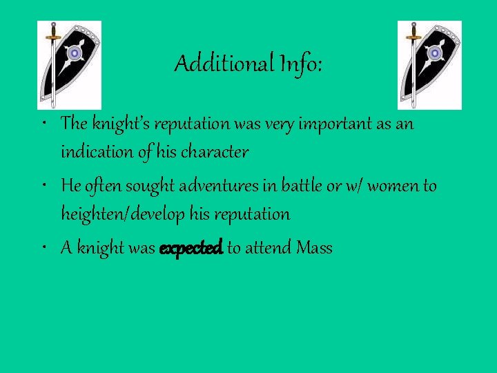 Additional Info: • The knight’s reputation was very important as an indication of his