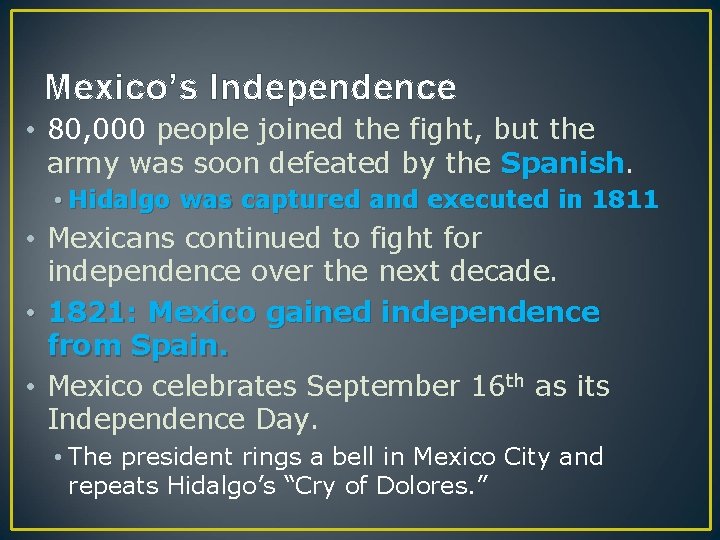 Mexico’s Independence • 80, 000 people joined the fight, but the army was soon