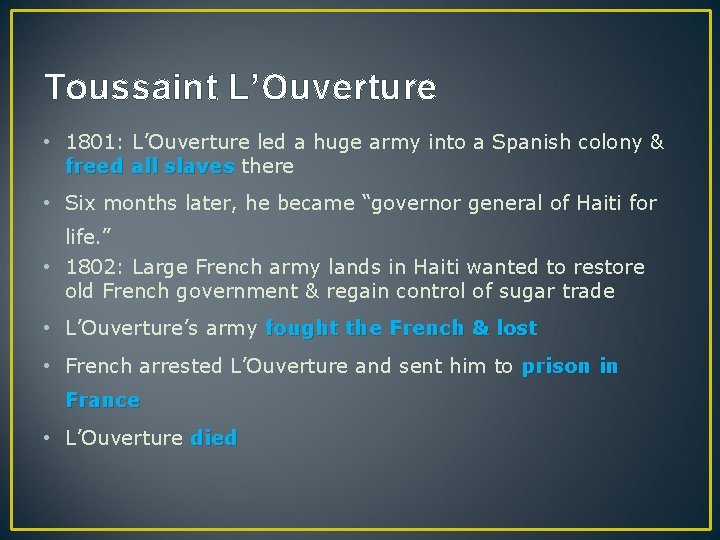 Toussaint L’Ouverture • 1801: L’Ouverture led a huge army into a Spanish colony &