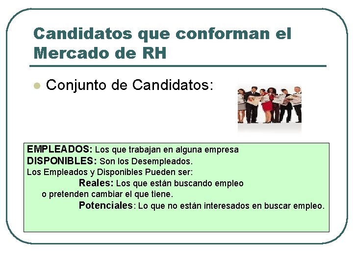 Candidatos que conforman el Mercado de RH l Conjunto de Candidatos: EMPLEADOS: Los que