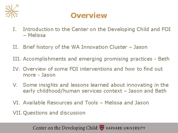Overview I. Introduction to the Center on the Developing Child and FOI – Melissa