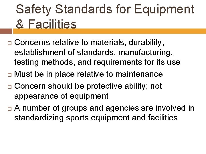 Safety Standards for Equipment & Facilities Concerns relative to materials, durability, establishment of standards,