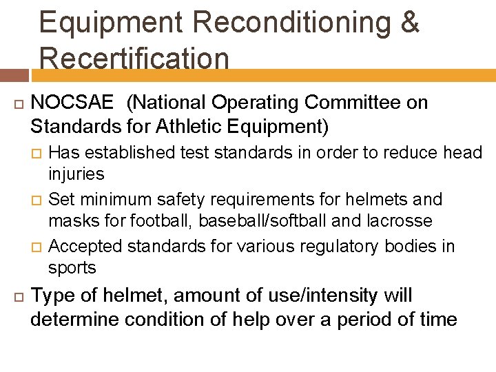 Equipment Reconditioning & Recertification NOCSAE (National Operating Committee on Standards for Athletic Equipment) Has