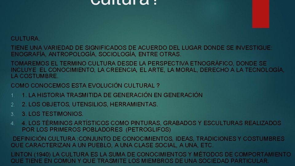 cultura? CULTURA. TIENE UNA VARIEDAD DE SIGNIFICADOS DE ACUERDO DEL LUGAR DONDE SE INVESTIGUE: