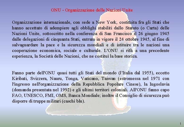 ONU Organizzazione delle Nazioni Unite Organizzazione internazionale con