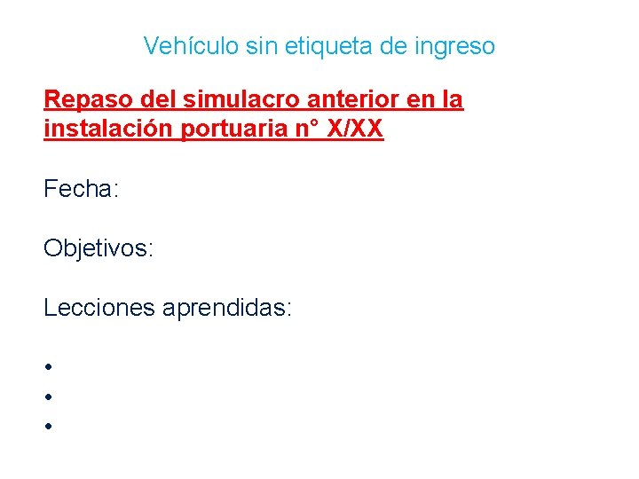 Vehículo sin etiqueta de ingreso Repaso del simulacro anterior en la instalación portuaria n°