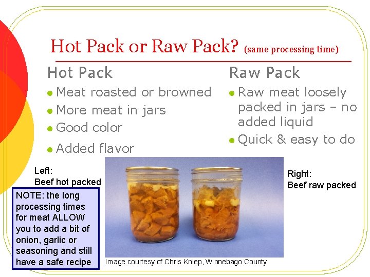Hot Pack or Raw Pack? (same processing time) Hot Pack Raw Pack l Meat