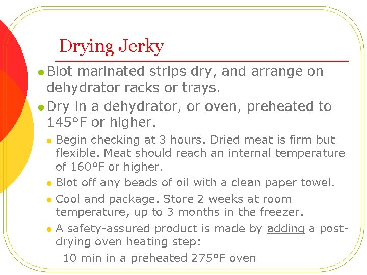Drying Jerky l Blot marinated strips dry, and arrange on dehydrator racks or trays.