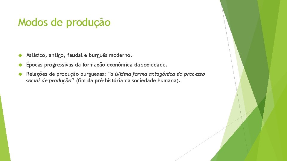 Modos de produção Asiático, antigo, feudal e burguês moderno. Épocas progressivas da formação econômica