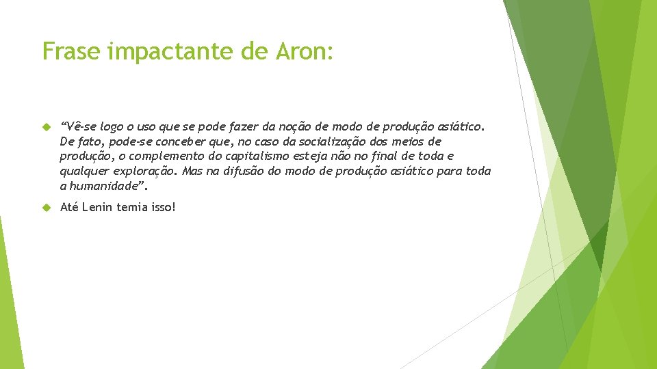 Frase impactante de Aron: “Vê-se logo o uso que se pode fazer da noção