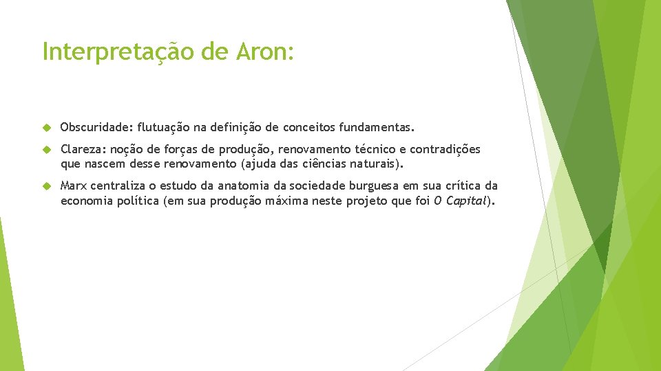 Interpretação de Aron: Obscuridade: flutuação na definição de conceitos fundamentas. Clareza: noção de forças