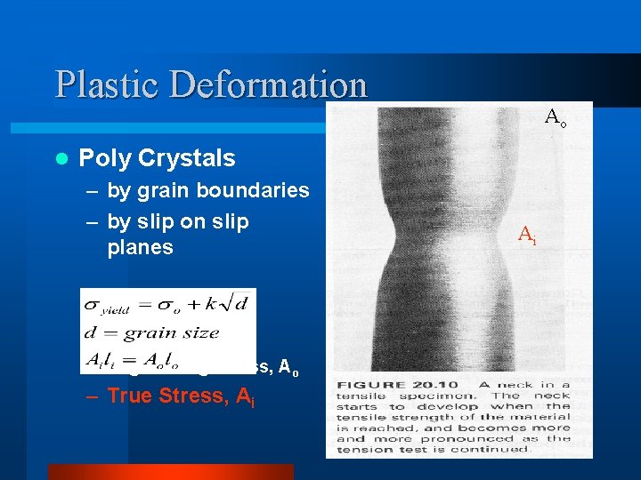 Plastic Deformation l Ao Poly Crystals – by grain boundaries – by slip on
