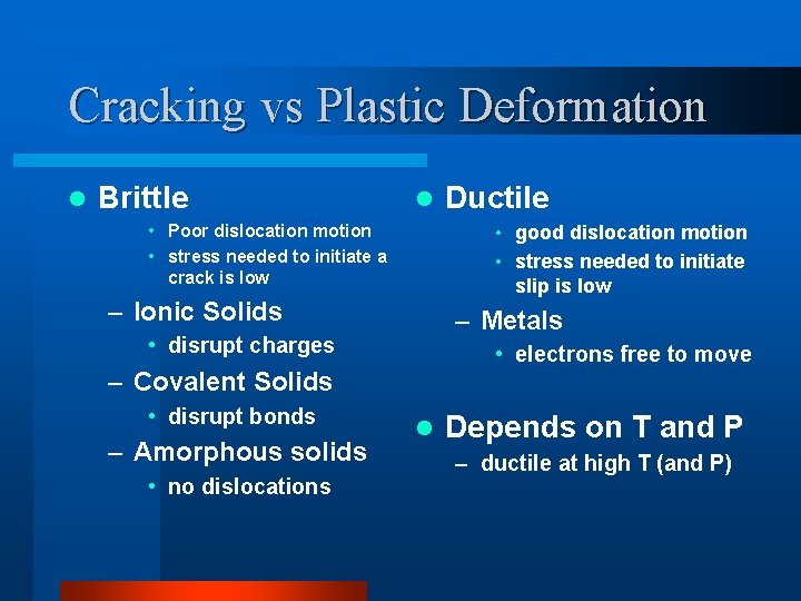 Cracking vs Plastic Deformation l Brittle l • Poor dislocation motion • stress needed