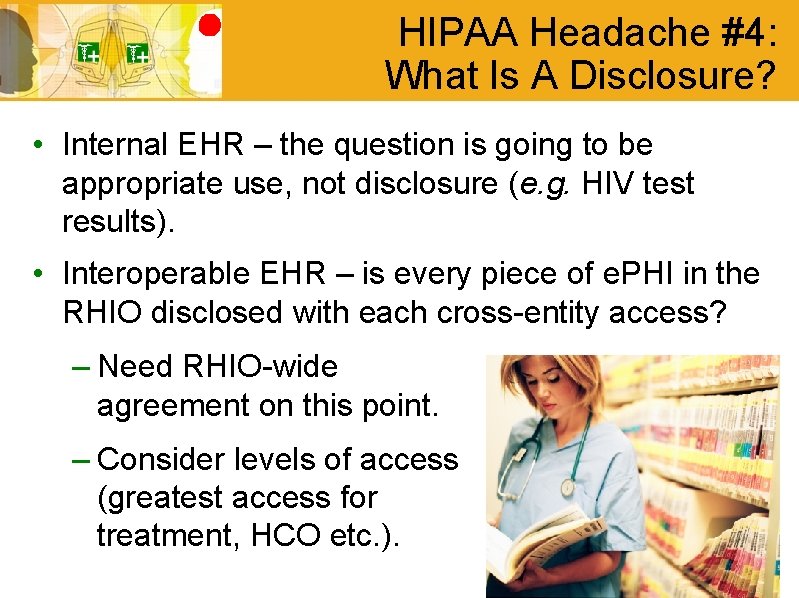 HIPAA Headache #4: What Is A Disclosure? • Internal EHR – the question is