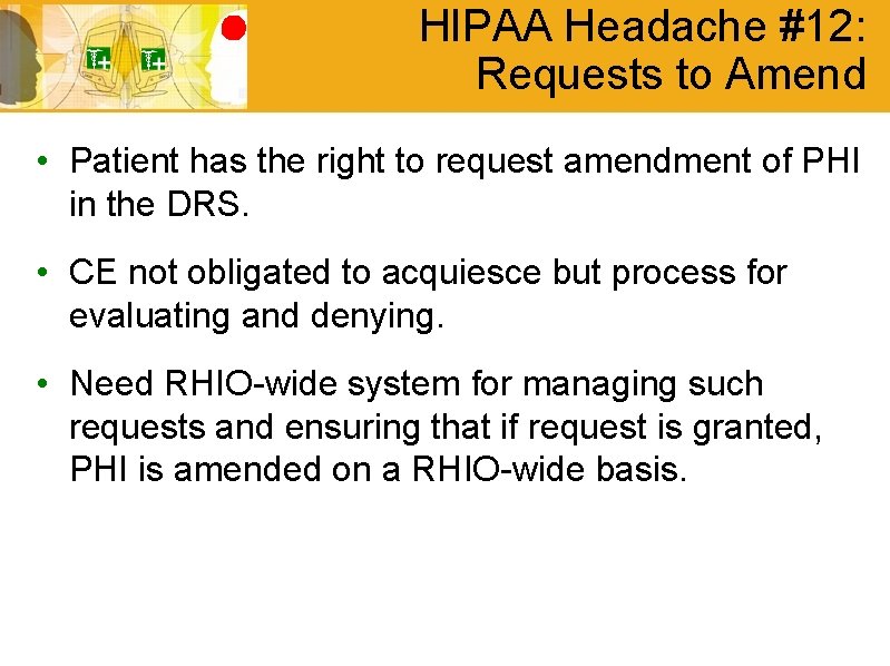 HIPAA Headache #12: Requests to Amend • Patient has the right to request amendment