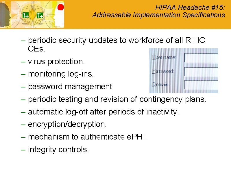 HIPAA Headache #15: Addressable Implementation Specifications – periodic security updates to workforce of all