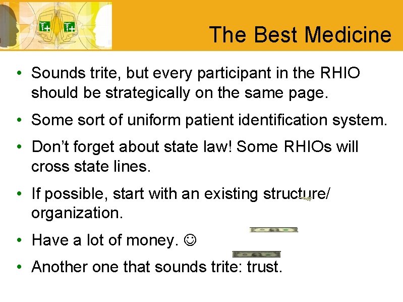 The Best Medicine • Sounds trite, but every participant in the RHIO should be