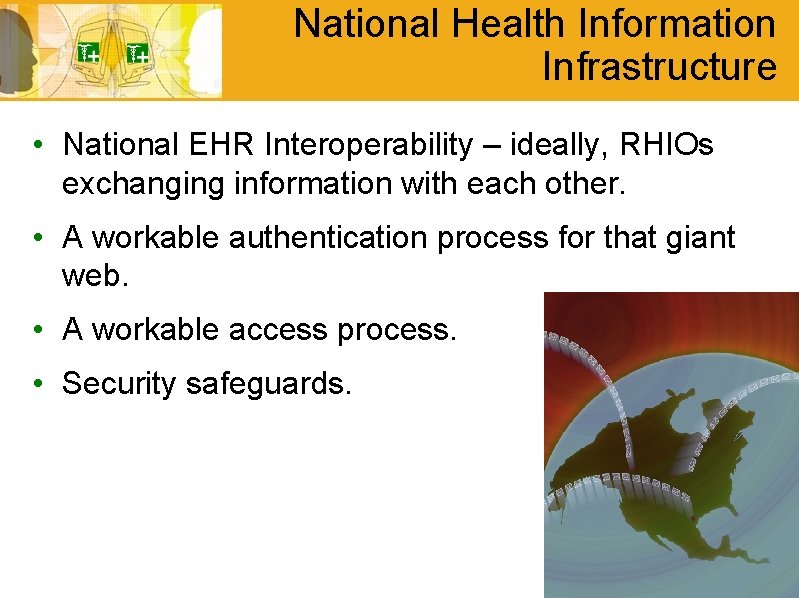 National Health Information Infrastructure • National EHR Interoperability – ideally, RHIOs exchanging information with