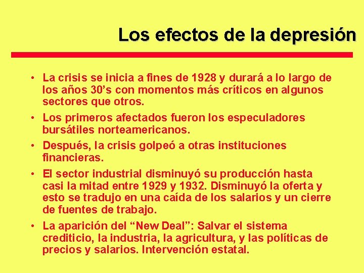 Los efectos de la depresión • La crisis se inicia a fines de 1928