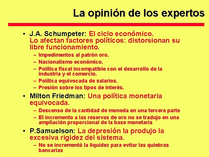 La opinión de los expertos • J. A. Schumpeter: El ciclo económico. Lo afectan