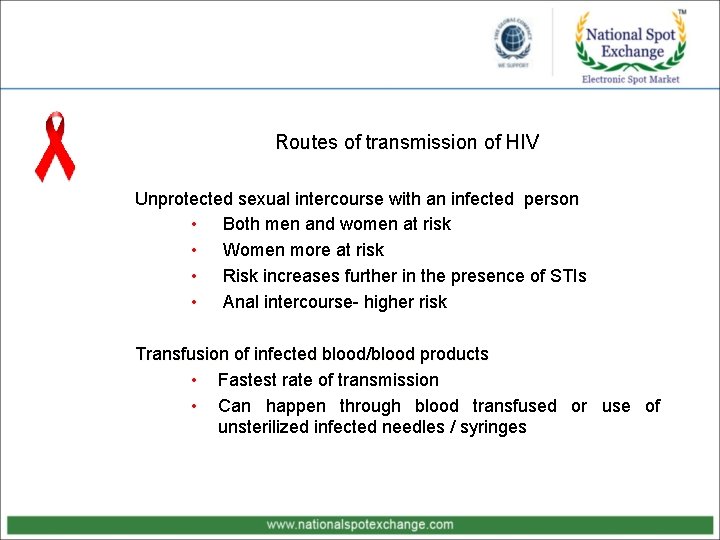 Routes of transmission of HIV Unprotected sexual intercourse with an infected person • Both