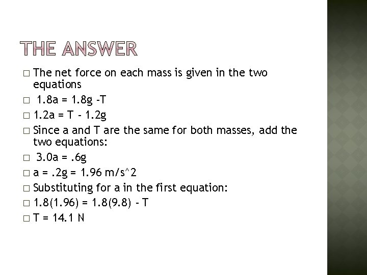 The net force on each mass is given in the two equations � 1.