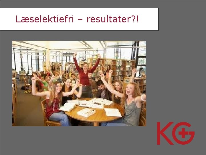 Læselektiefri – resultater? ! 