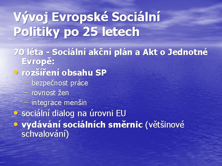 Vývoj Evropské Sociální Politiky po 25 letech 70 léta - Sociální akční plán a