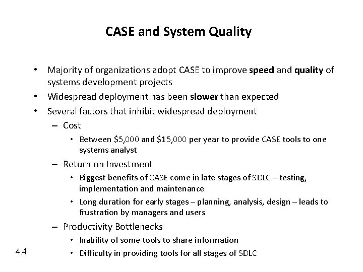 CASE and System Quality • Majority of organizations adopt CASE to improve speed and