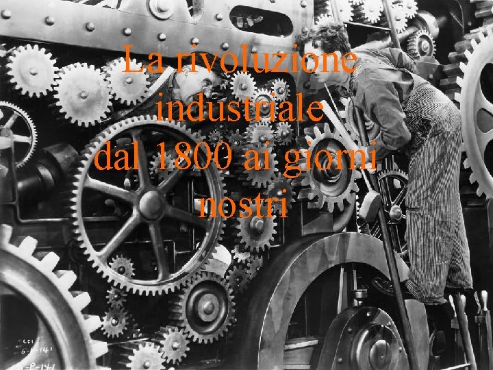 La rivoluzione industriale dal 1800 ai giorni nostri 