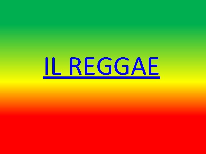 IL REGGAE 