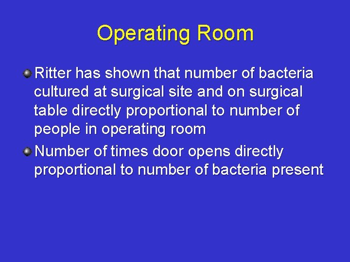 Operating Room Ritter has shown that number of bacteria cultured at surgical site and