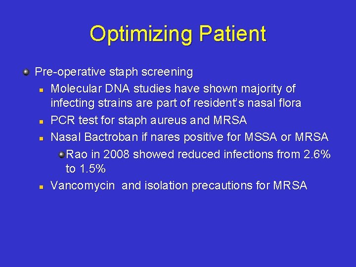 Optimizing Patient Pre-operative staph screening n Molecular DNA studies have shown majority of infecting