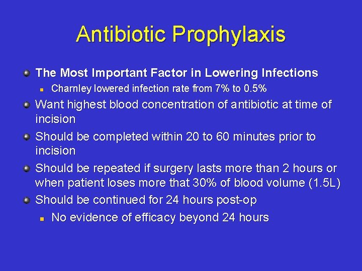 Antibiotic Prophylaxis The Most Important Factor in Lowering Infections n Charnley lowered infection rate